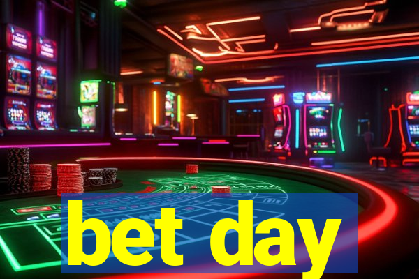 bet day